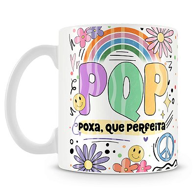 Caneca PQP - Poxa Que Perfeita