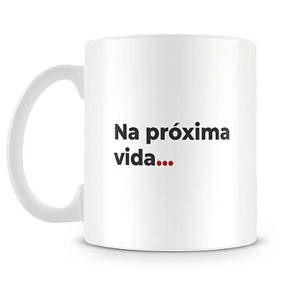 Caneca Próxima Vida