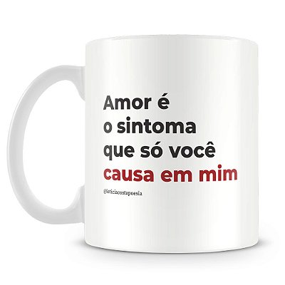 Caneca Sintoma de Você