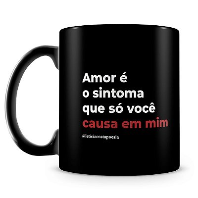 Caneca Sintoma de Você (100% Preta)