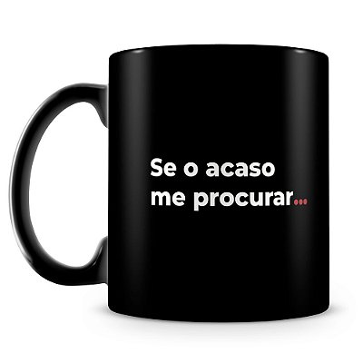 Caneca Acaso ou Destino (100% Preta)