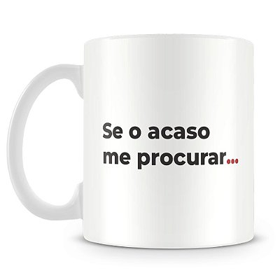 Caneca Acaso ou Destino
