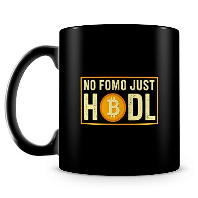 Caneca No Fomo Just HODL (100% Preta)