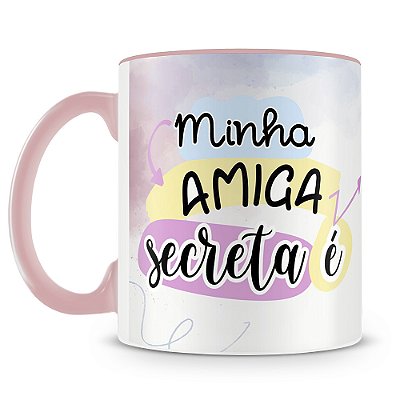 Caneca Minha Amiga Secreta é...