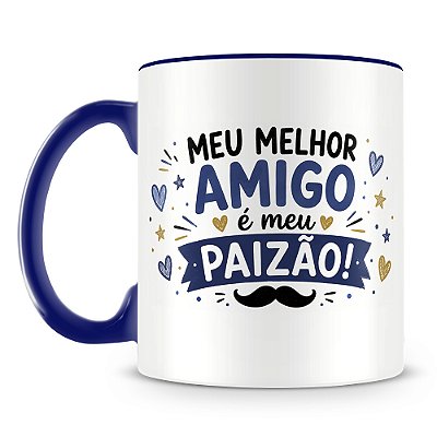 Caneca Meu Melhor Amigo É Meu Paizão