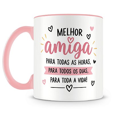 Caneca Melhor Amiga para Todas as Horas