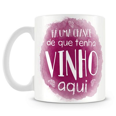 Caneca Personalizada Talvez Tenha Vinho Aqui