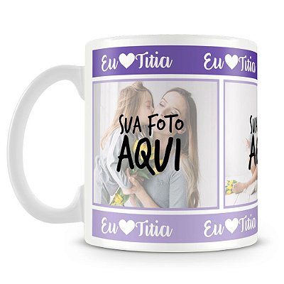 Caneca Personalizada Eu Amo Titia (3 Fotos)