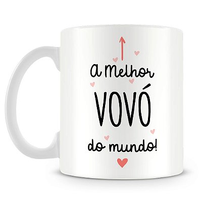 Caneca Personalizada A Melhor Vovó do Mundo