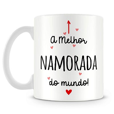 Caneca Personalizada A Melhor Namorada do Mundo