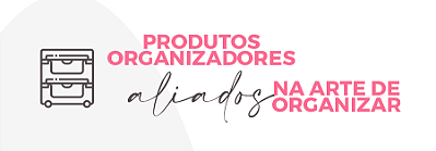 Produtos organizadores