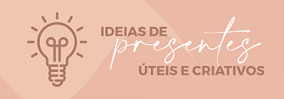 Ideias de Presentes uteis e criativos