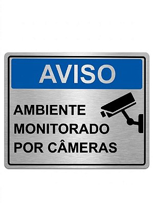 Placa Informativa - ACM Aço Escovado - AVISO AMBIENTE MONITORADO POR CÂMARAS