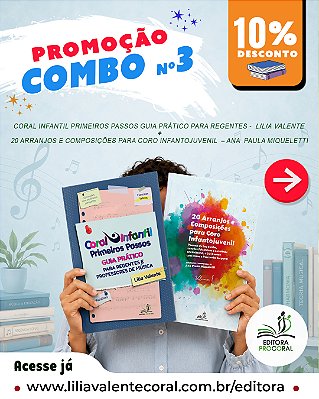 COMBO Nº 3  Livros Coral Infantil Primeiros Passos Guia Prático Para Regentes -  Lilia Valente e  20 Arranjos e Composições para Coro Infantojuvenil -Ana Paula Miqueletti 10 % Desconto