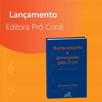 COMBO nº 1 Criando Arte Maestro Henry Leck e Harmonizando e Arranjando Maestro Alexandre Zilahi