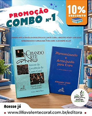 COMBO nº 1 Criando Arte Maestro Henry Leck e Harmonizando e Arranjando Maestro Alexandre Zilahi