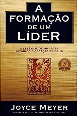 LIVRO A FORMAÇÃO DE UM LÍDER - JOYCE MEYER
