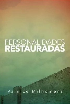 LIVRO PERSONALIDADES RESTAURADAS - VALNICE MILHOMENS