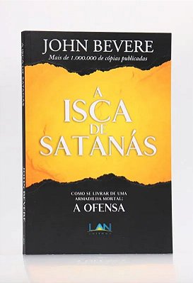 LIVRO A ISCA DE SATANÁS - JOHN BEVERE