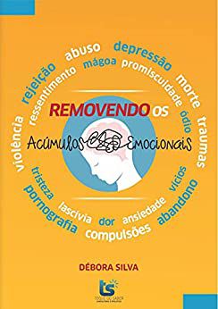 LIVRO REMOVENDO OS ACUMULOS EMOCIONAIS - DEBORA SILVA