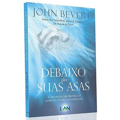 LIVRO DEBAIXO DAS SUAS ASAS - JOHN BEVERE