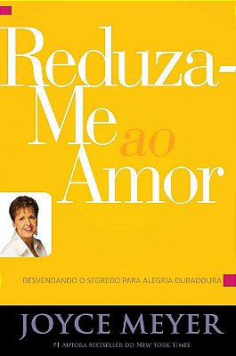 LIVRO REDUZA-ME AO AMOR - JOYCE MEYER
