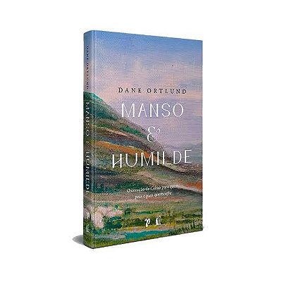 LIVRO MANSO E HUMILDE - DANE ORTLUND (CAPA DURA)