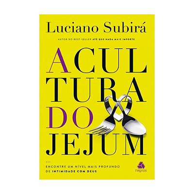 LIVRO A CULTURA DO JEJUM - LUCIANO SUBIRÁ
