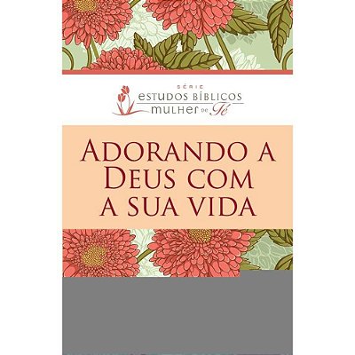 LIVRO ADORANDO A DEUS COM A SUA VIDA - SHEILA WALSH