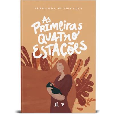 LIVRO AS PRIMEIRAS QUATRO ESTAÇOES - FERNANDA WITWYTZKY