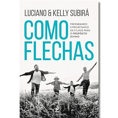 LIVRO COMO FLECHAS - LUCIANO E KELLY SUBIRÁ