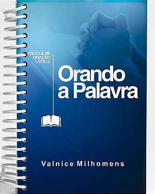LIVRO ORANDO A PALAVRA ESPIRAL - VALNICE MILHOMENS