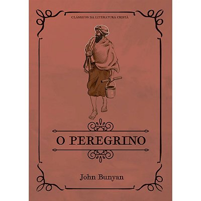 LIVRO O PEREGRINO - JOHN BUNYAN