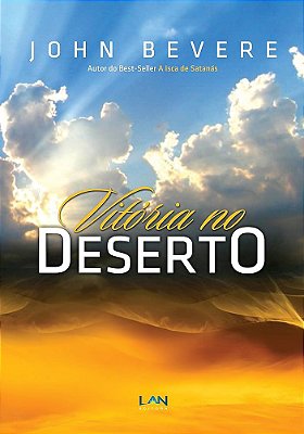 LIVRO VITÓRIA NO DESERTO - JOHN BEVERE