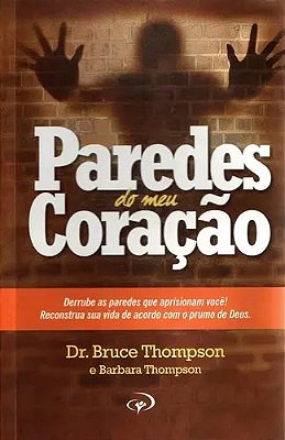 LIVRO PAREDES DO MEU CORAÇÃO - DR BRUCE THOMPSON