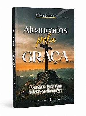 LIVRO ALCANÇADOS PELA GRAÇA - PR SILAS
