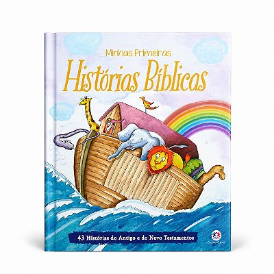 MINHAS PRIMEIRAS HISTÓRIAS BÍBLICAS - 43 HISTÓRIAS DO ANTIGO E DO NOVO TESTAMENTO