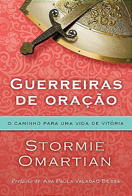 LIVRO GUERREIRAS DE ORAÇÃO - STORMIE OMARTIAN