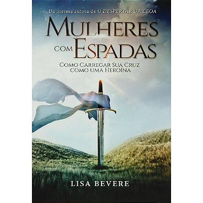 LIVRO MULHERES COM ESPADA - LISA BEVERE