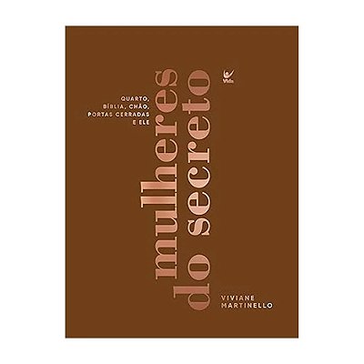 LIVRO MULHERES DO SECRETO - VIVIANE MARTINELLO