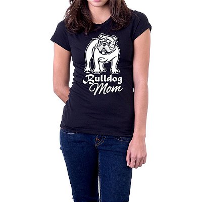 Camiseta Mãe de Cachorro Bulldog