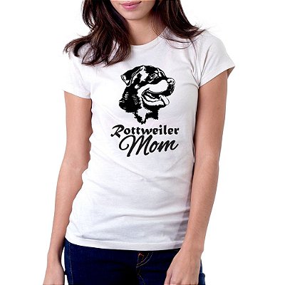 Camiseta Mãe de Cachorro Rotweiller