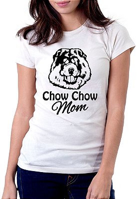 Camiseta Mãe de Cachorro Chow Chow
