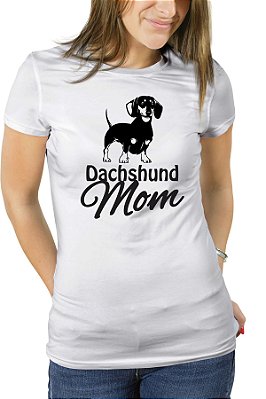 Camiseta Mãe de Cachorro Dachshund