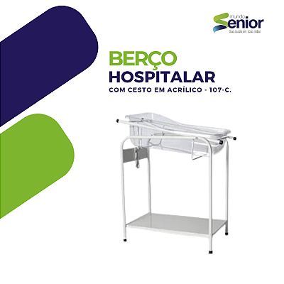 BERÇO HOSPITALAR COM CESTO EM ACRÍLICO - 107-C