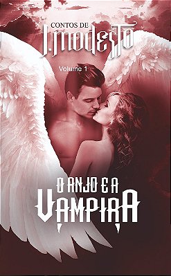 O ANJO E A VAMPIRA - J. Modesto