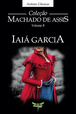 IAIÁ GARCIA - Machado de Assis