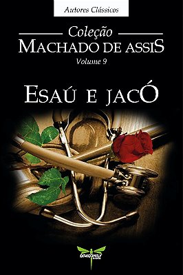 ESAÚ E JACÓ - Machado de Assis