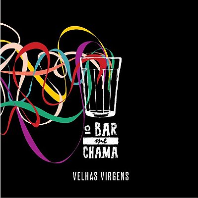 VELHAS VIRGENS - O BAR ME CHAMA