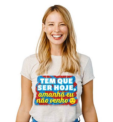 Plaquinha para Vestir “Tem Que Ser Hoje” Carnaval – 29x19cm